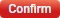 Confirm red button small
